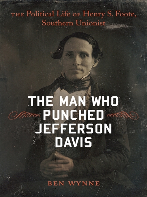 Title details for The Man Who Punched Jefferson Davis by Ben Wynne - Available